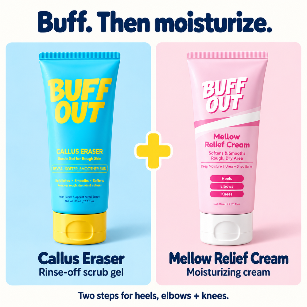 Callus Eraser exfoliates; Mellow Relief Cream moisturizes